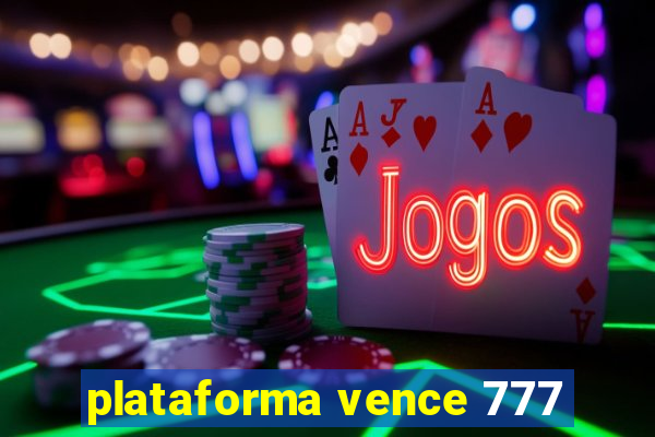 plataforma vence 777